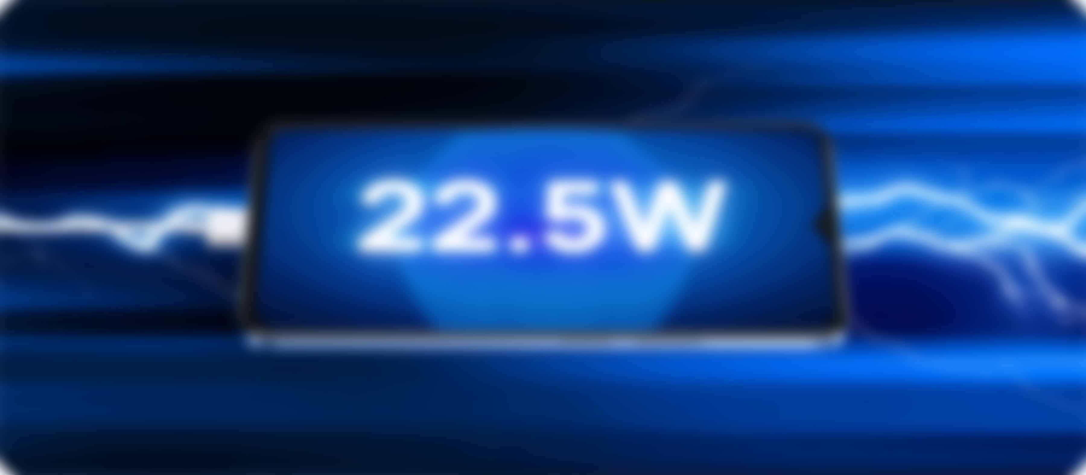 22.5W 快充 + 耐用大电池
